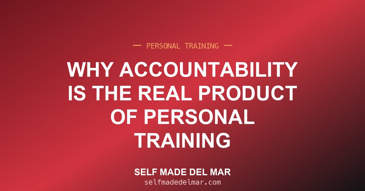 Why Accountability Is the Real Product of Personal Training
