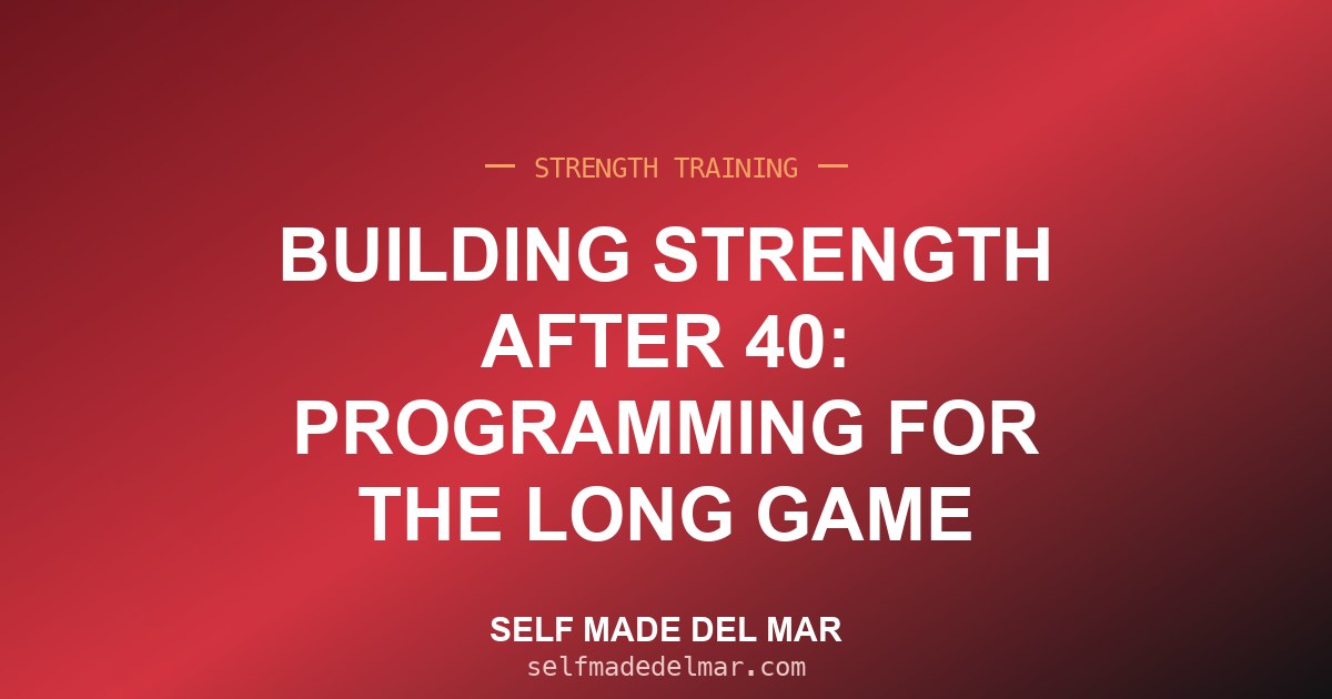 Building Strength After 40: Programming for the Long Game