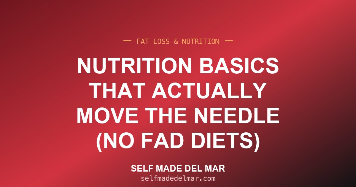 Nutrition Basics That Actually Move the Needle (No Fad Diets)