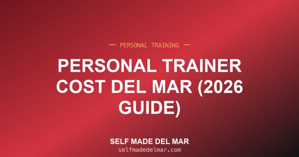 Personal Trainer Cost Del Mar (2026 Guide)