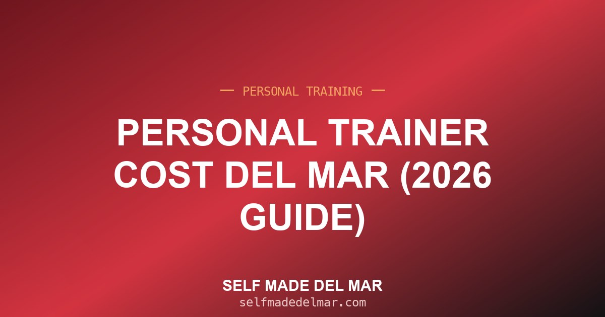 Personal Trainer Cost Del Mar (2026 Guide)