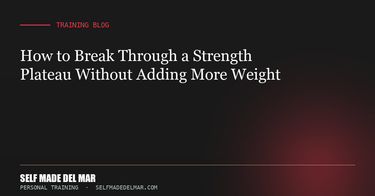 How to Break Through a Strength Plateau Without Adding More Weight