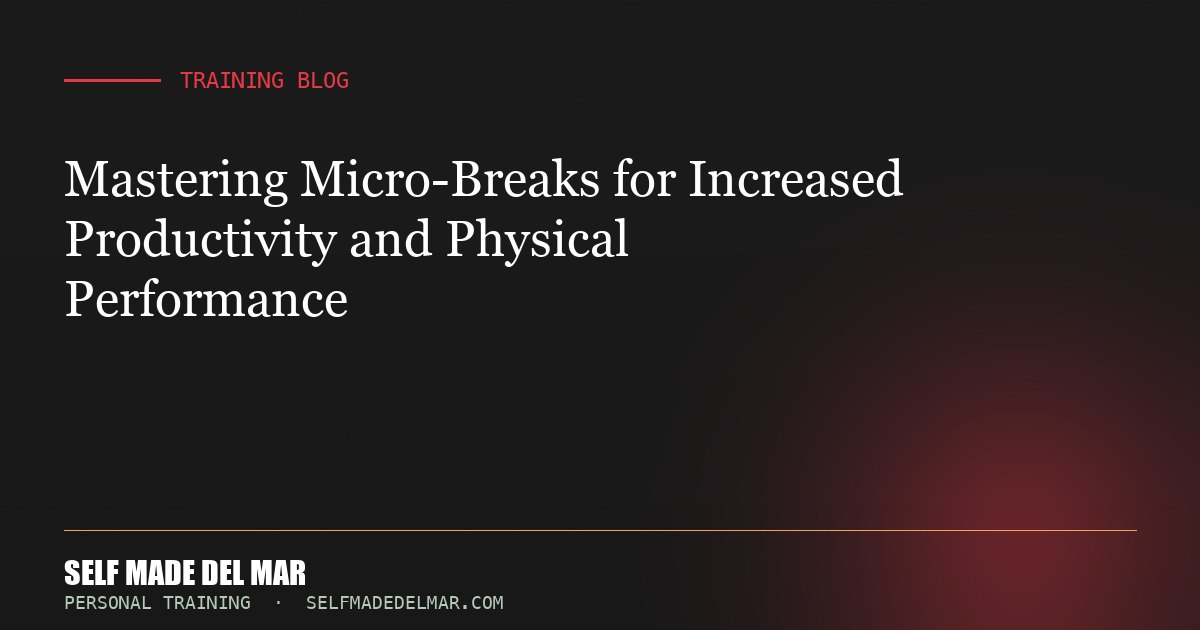 Mastering Micro-Breaks for Increased Productivity and Physical Performance