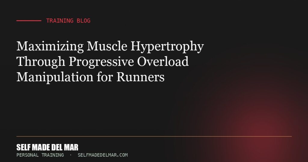 Maximizing Muscle Hypertrophy Through Progressive Overload Manipulation for Runners